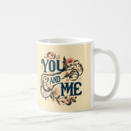 You and Me Sip peace Coffee Mug
