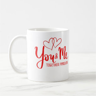 You And Me Together Forever Coffee Mug