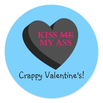 You and Valentine's Day Can Kiss My Ass sticker