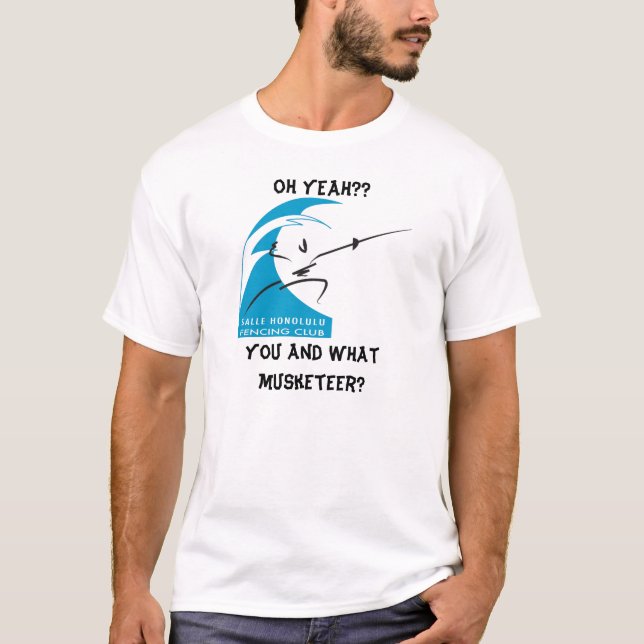 you and what musketeer? T-Shirt (Front)
