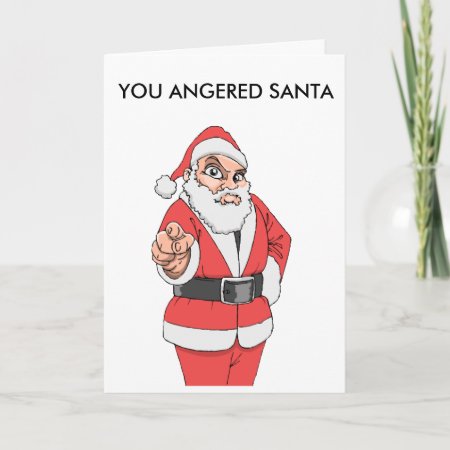 You Angered Santa Holiday Card