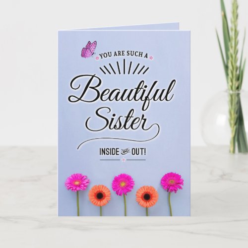 You Are a Beautiful Sister Inside and Out Card