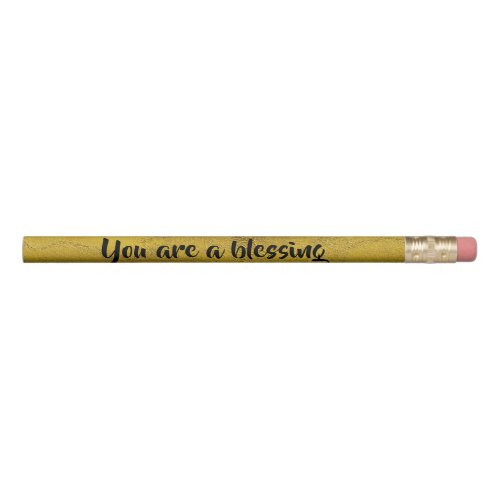 You are a Blessing  Pencil