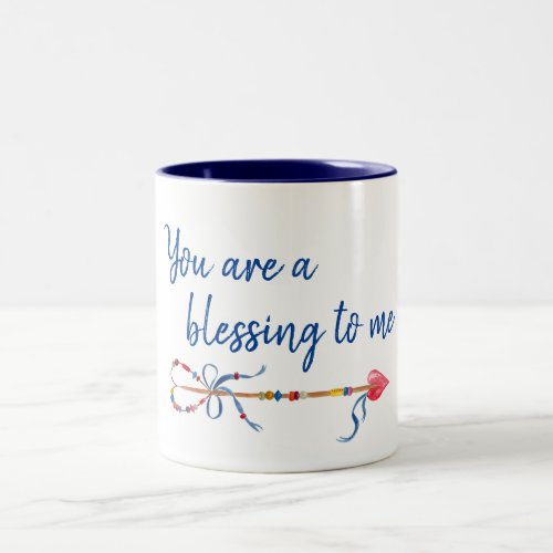 You are a Blessing to Me Quote Two_Tone Coffee Mug