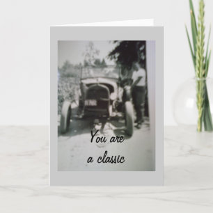 YOU ARE A CLASSIC - OVER THE HILL CARD