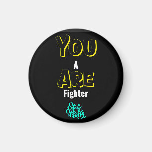 YOU ARE A FIGHTER! MAGNET