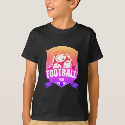 You are a football fan  T_Shirt
