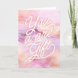 You Are A Gift Teacher Friend Mom Card