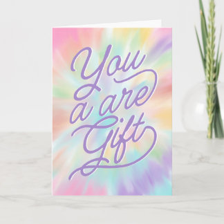 You Are A Gift Teacher Friend Mom Pastel Tie Dye Card
