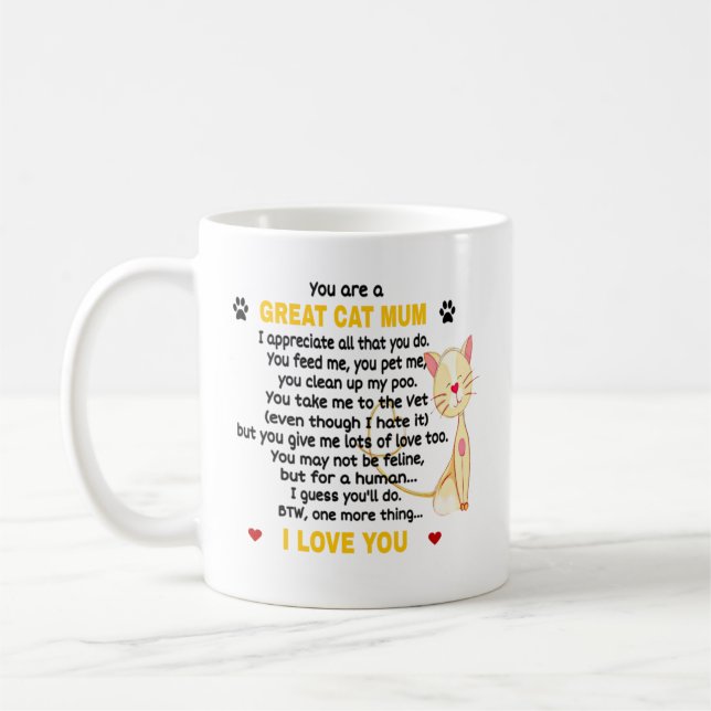  You Are A Great Cat Mom. Cute Cat Lover Gift Coffee Mug (Left)