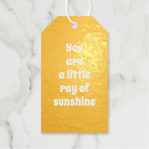You are a little Ray of Sunshine yellow custom Foil Gift Tags