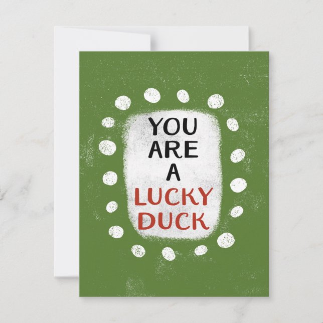 You Are A Lucky Duck Greeting Card (Front)