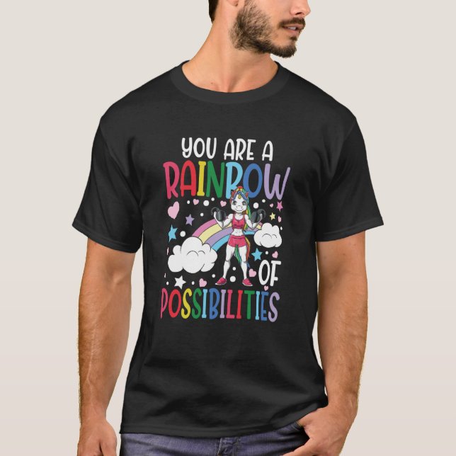 You Are A Rainbow Of Possibilities T-Shirt (Front)