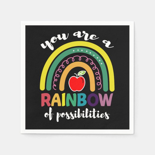 You Are A Rainbow Of Possibilities Teacher Napkins (Front)