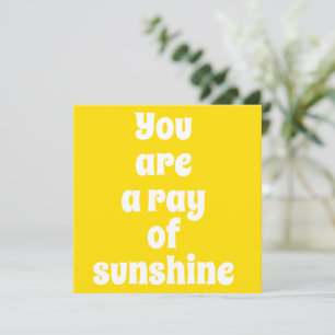 You are a ray of Sunshine, sunny happy yellow card