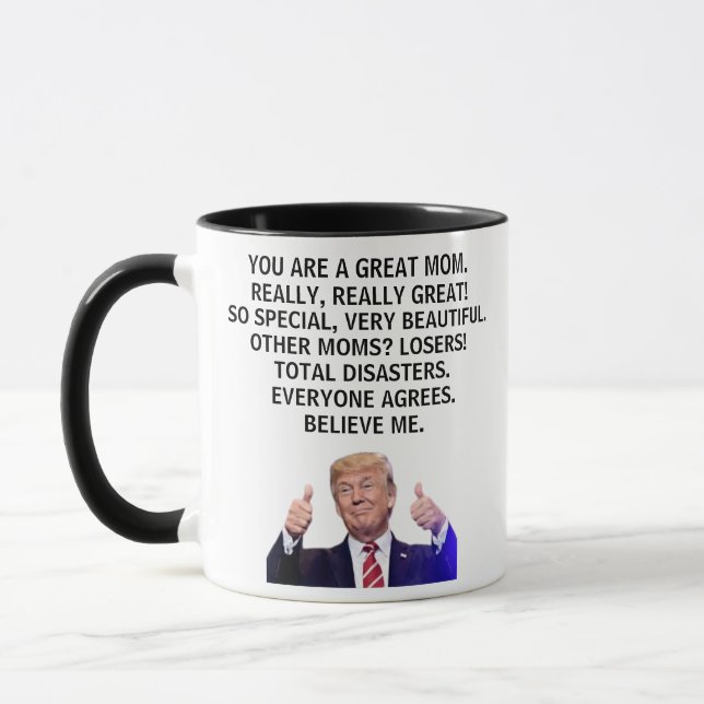 You are a Really Great Mom,Really Really, Trump Mug (Left)