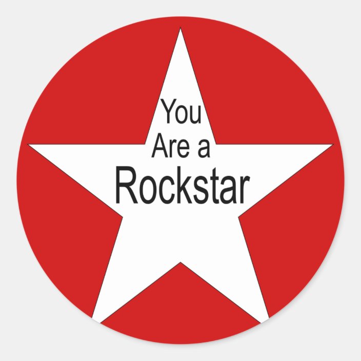 You are a Rockstar Classic Round Sticker Zazzle