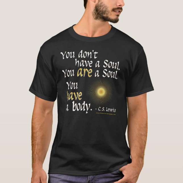 You are a Soul... T-Shirt (Front)