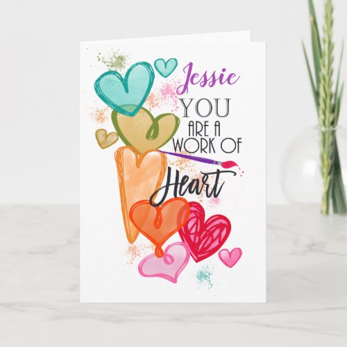 You are a Work of Heart Valentine Card