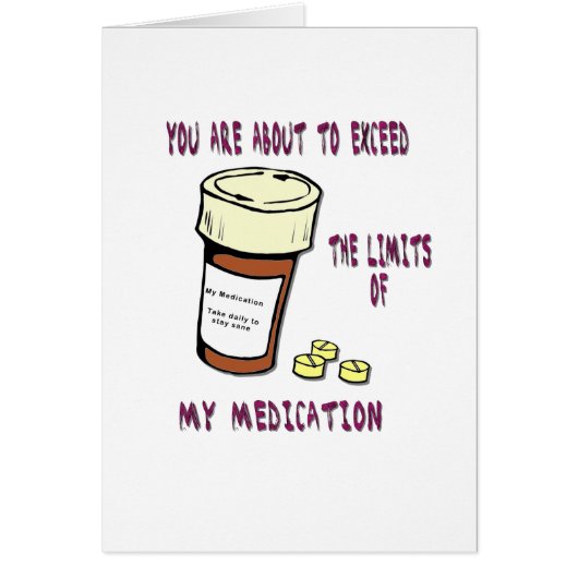 You are about to exceed limit of my medication (Front)