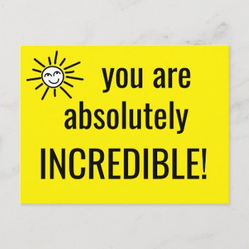 You Are Absolutely Incredible Positive Quote Cute Postcard by HappyGabby at Zazzle