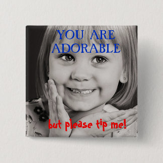 You are adorable TIP BUTTON