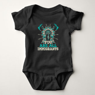 You are all Immigrants, Native American Design Baby Bodysuit