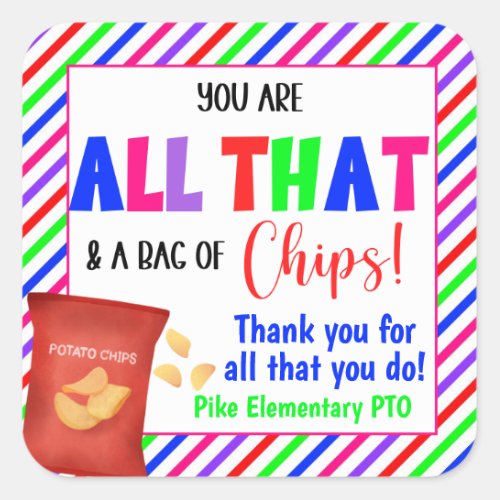 You Are All That  a Bag of Chips Appreciation Square Sticker