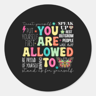 You Are Allowed To Mental Health Awareness School  Classic Round Sticker