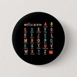You Are Alphabet Learn Abcs Inspiration Teacher Ap Button