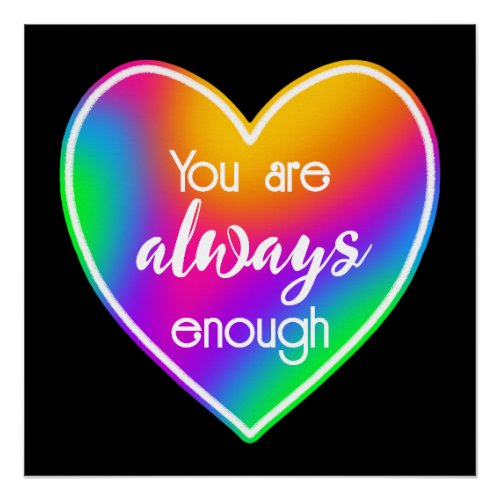 You Are Always Enough Rainbow Heart Poster
