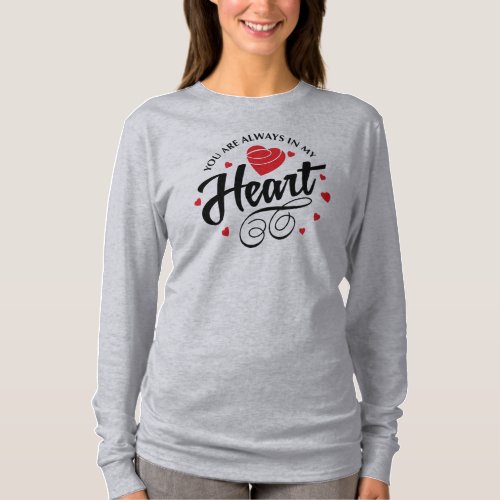 You Are Always in My Heart Valentine Sleeve Shirt
