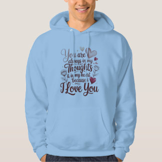 You Are Always in My Thoughts and Heart Hoodie