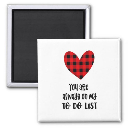 You Are Always On My To Do List Plaid Magnet