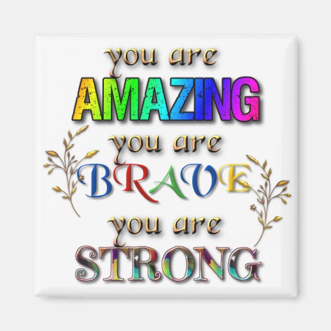 You are Amazing Brave Strong Inspirational Words Magnet (Front)