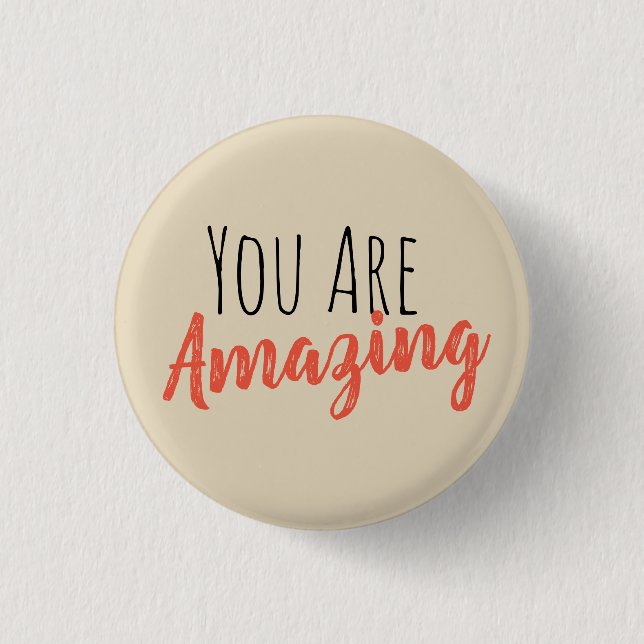 You are amazing button (Front)