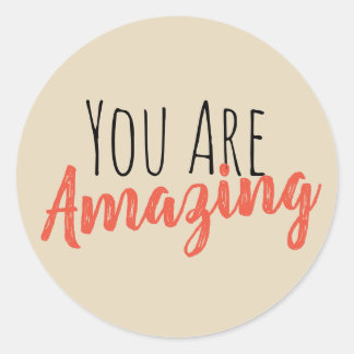 You are amazing classic round sticker