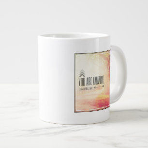 You Are Amazing Giant Coffee Mug