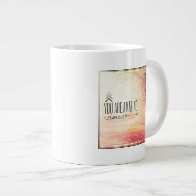 You Are Amazing Giant Coffee Mug (Front Right)