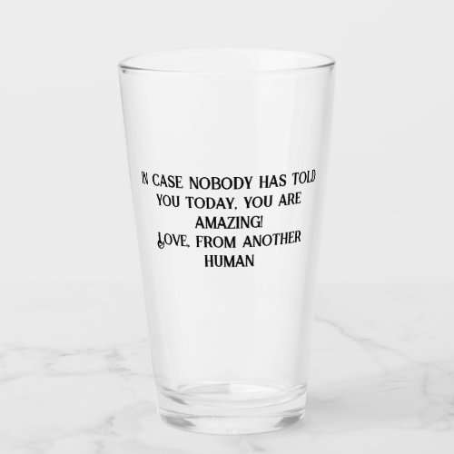 You are amazing glass