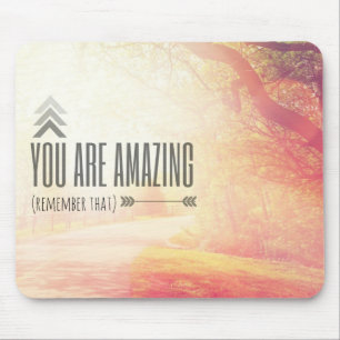 You Are Amazing Mouse Pad