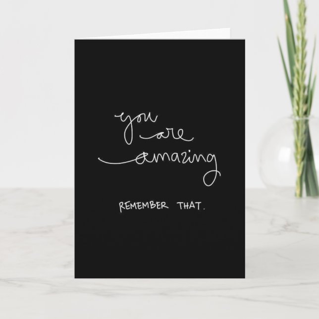 YOU ARE AMAZING REMEMBER THAT COMPLIMENTS ENCOURAG CARD (Front)