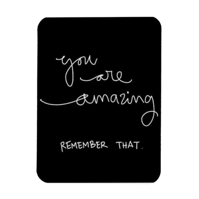 YOU ARE AMAZING REMEMBER THAT MOTIVATIONAL ENCOURA MAGNET (Vertical)
