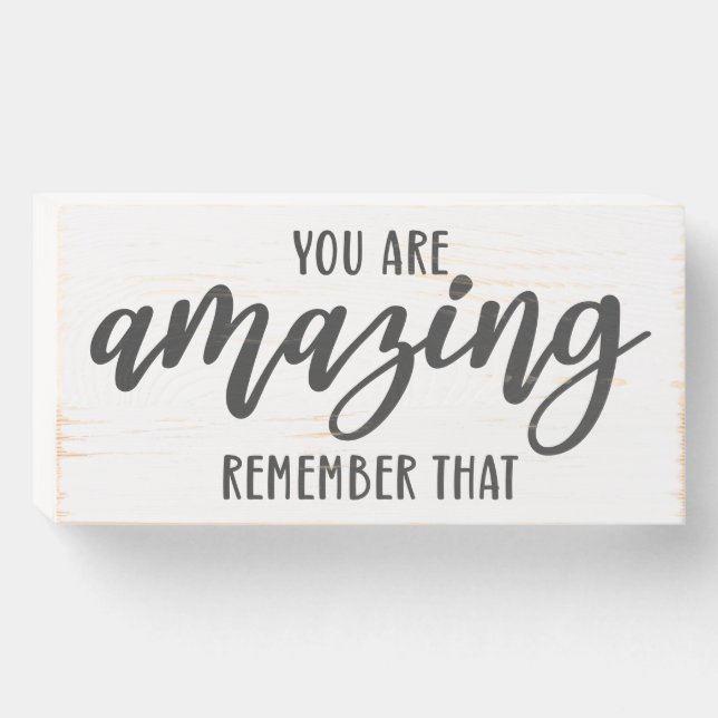 You Are Amazing Remember That Motivational Quote Wooden Box Sign (Front Horizontal)