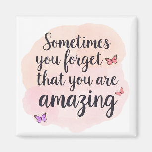 You Are Amazing Reminder - Inspirational Quote Magnet