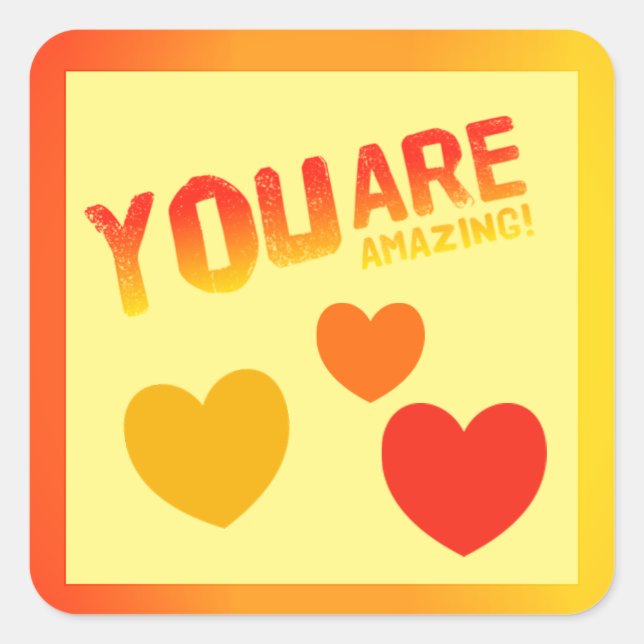 You Are Amazing Square Sticker (Front)
