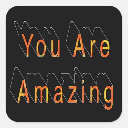 You are amazing square sticker