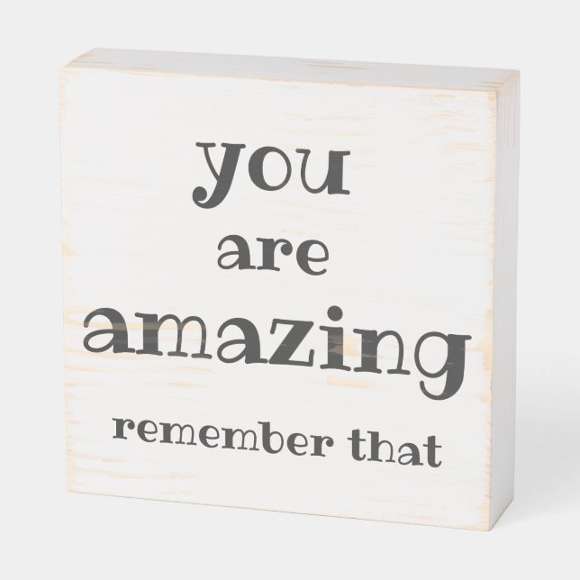 You are Amazing - Sweet, Inspirational Quote Wooden Box Sign (Angled Horizontal)
