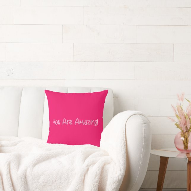 You Are Amazing! Throw Pillow (Couch)