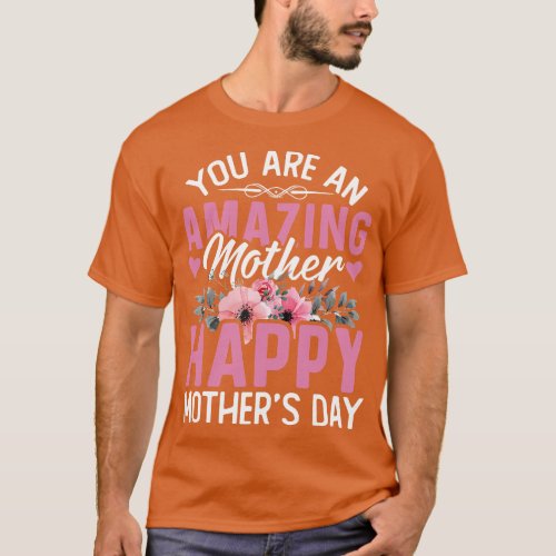 You Are an Amazing Mother Happy Mothers Day retro T_Shirt